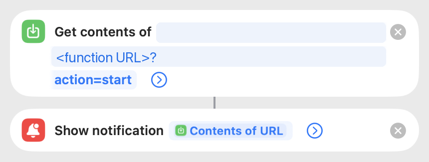 iOS Shortcut: Get contents of the function URL with action=start, then Show notification with the contents of the URL